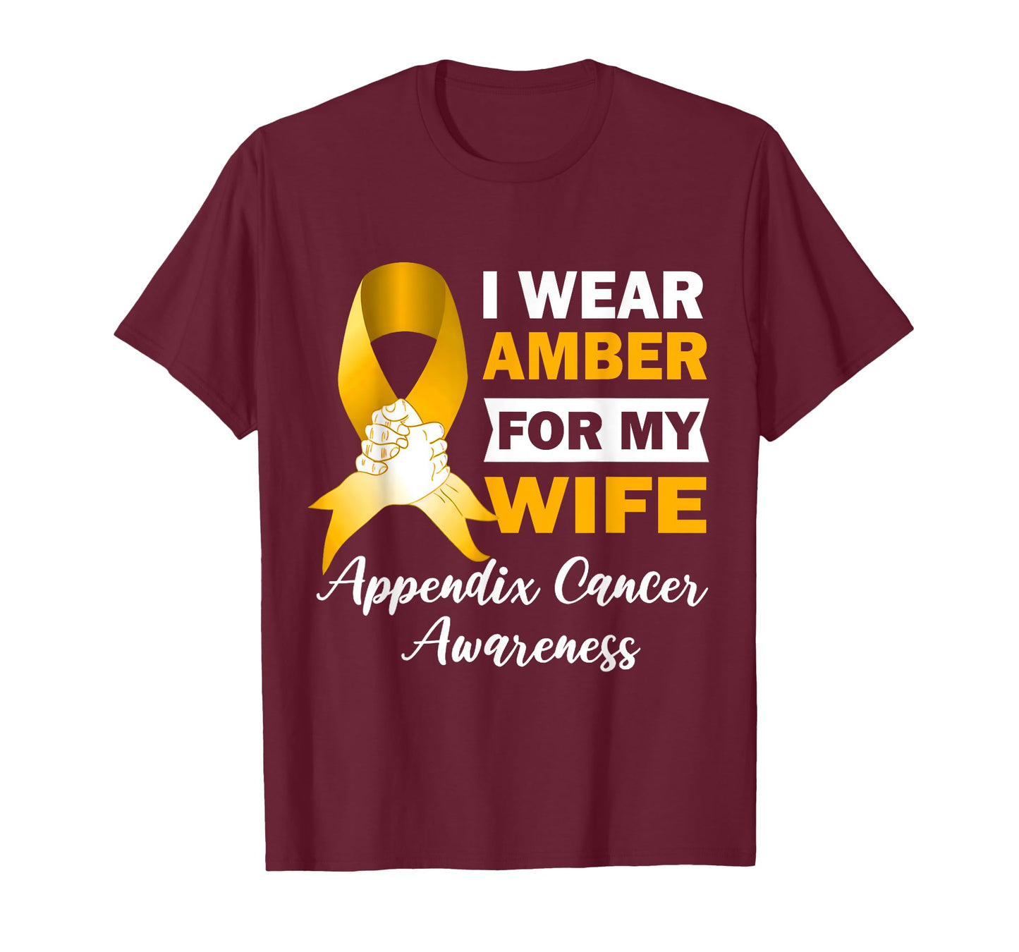I wear Amber For My Wife Appendix Cancer Awareness T-Shirt