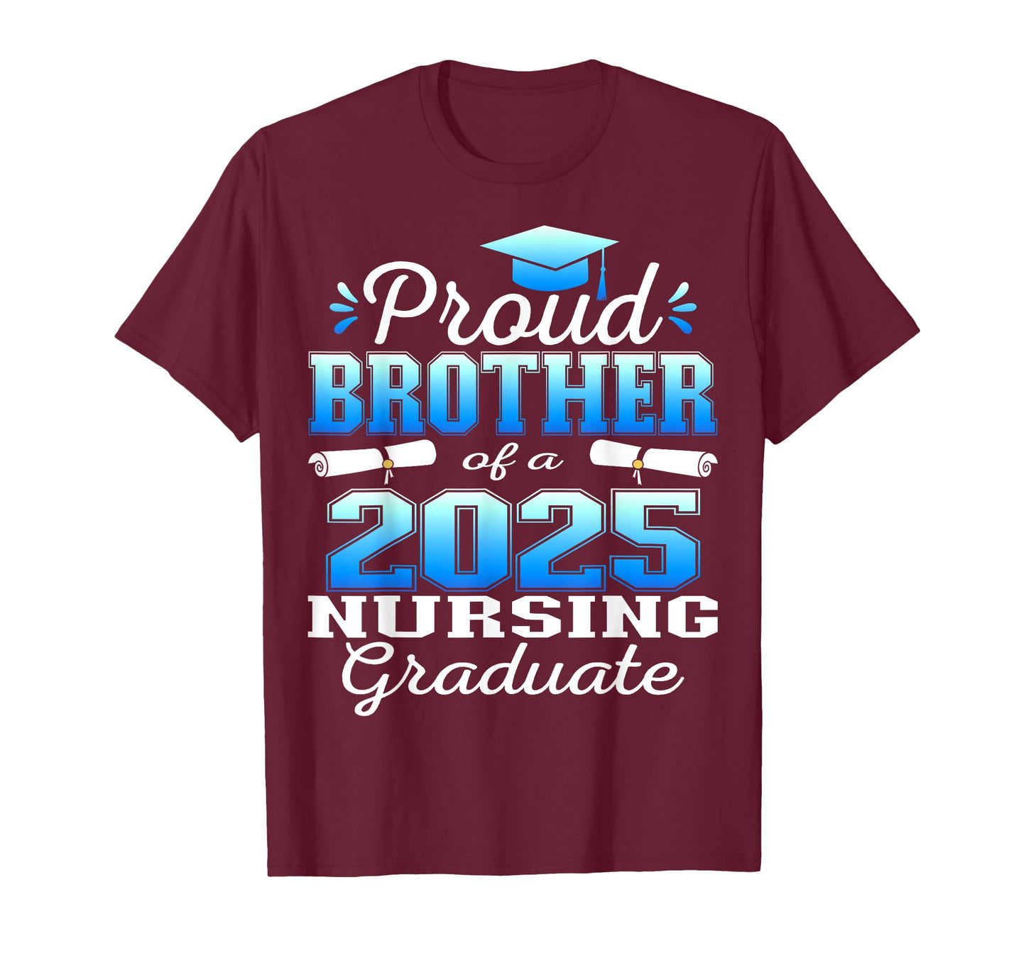 Proud Brother Class Of 2025 Nursing Graduate Nurse T-Shirt