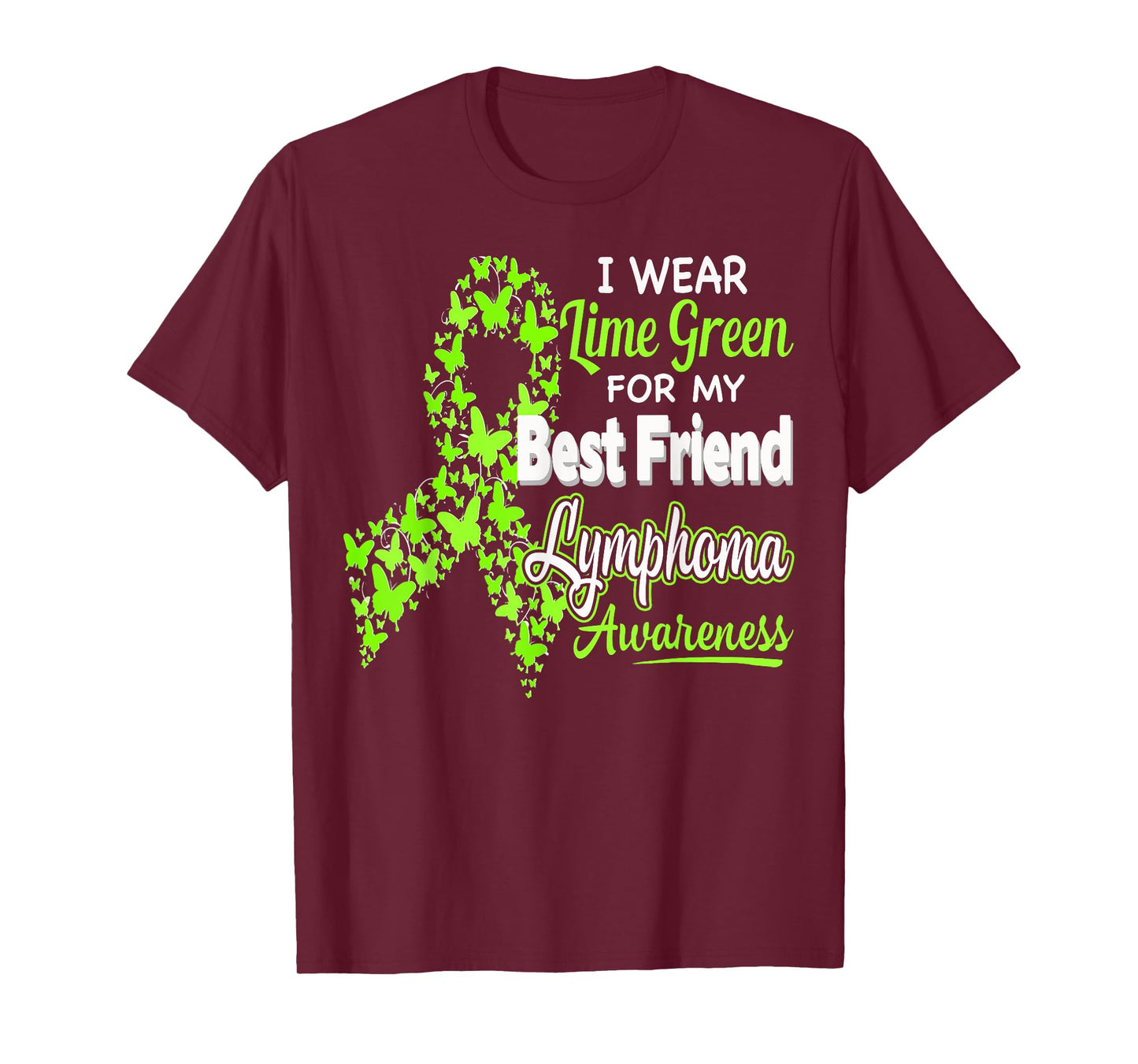 I wear Lime Green for my Best Friend - Lymphoma Awareness T-Shirt