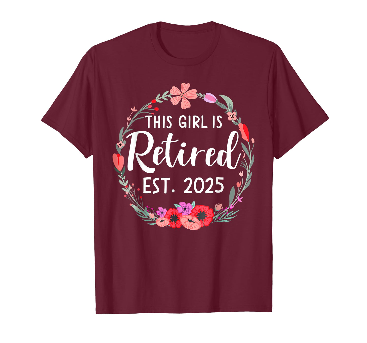 This girls is retired 2025 floral for women retirement T-Shirt