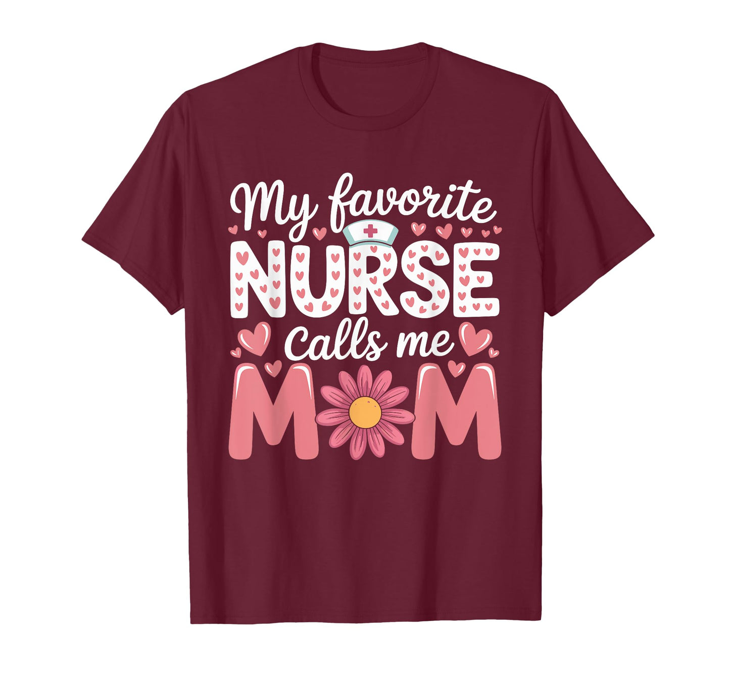 My Favorite RN Nurse Calls Me Mom Mothers Day Stethoscope T-Shirt