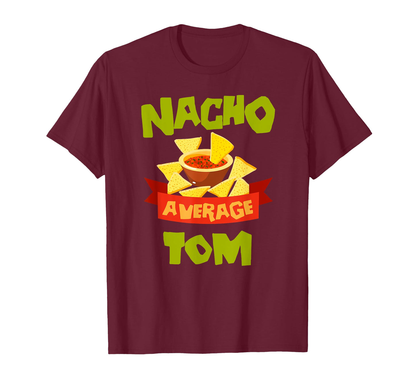NACHO AVERAGE TOM Funny Birthday Personalized Name Gift T-Shirt