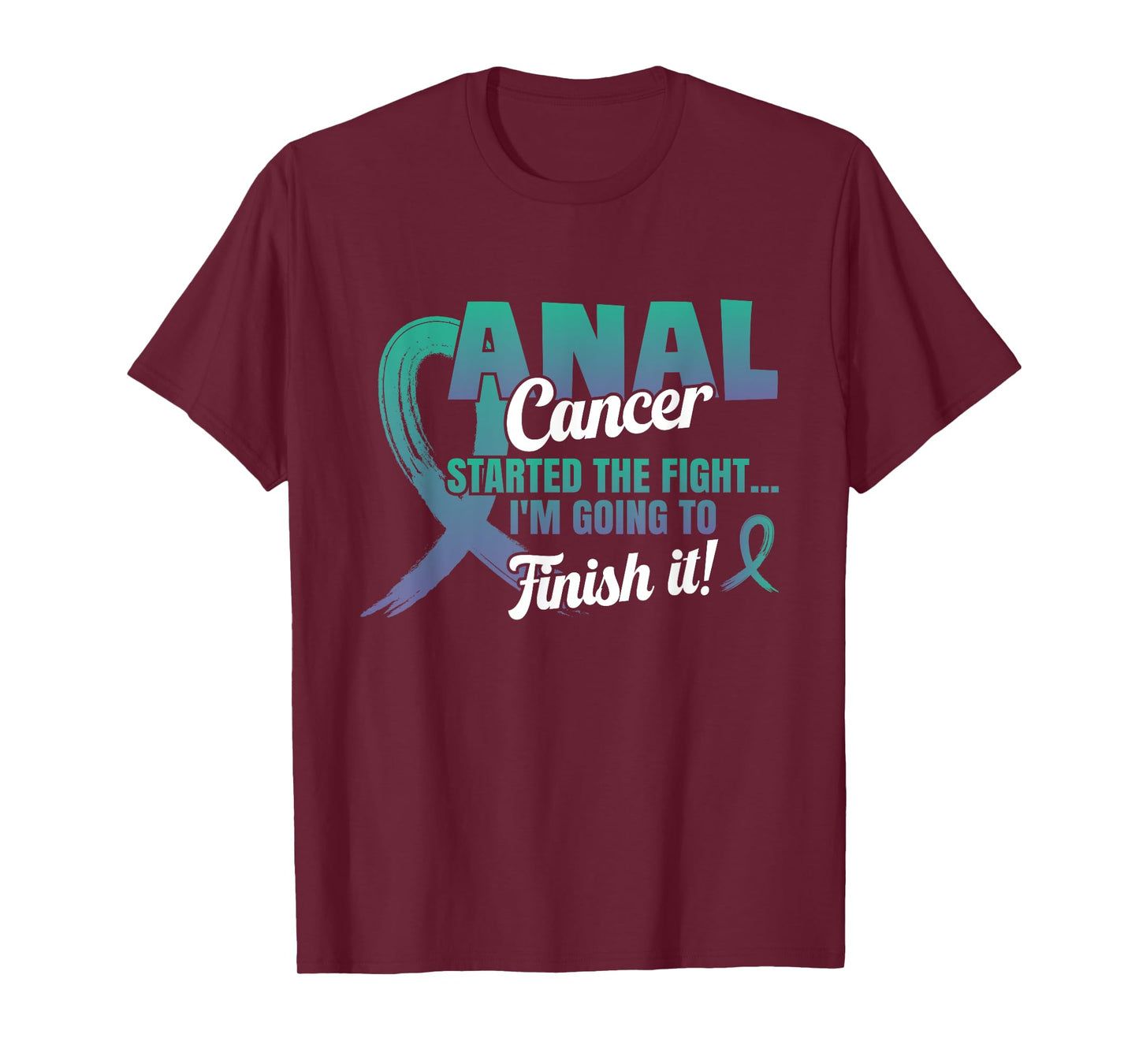 Anal Cancer I'll finish the fight Teal And Purple Ribbon T-Shirt