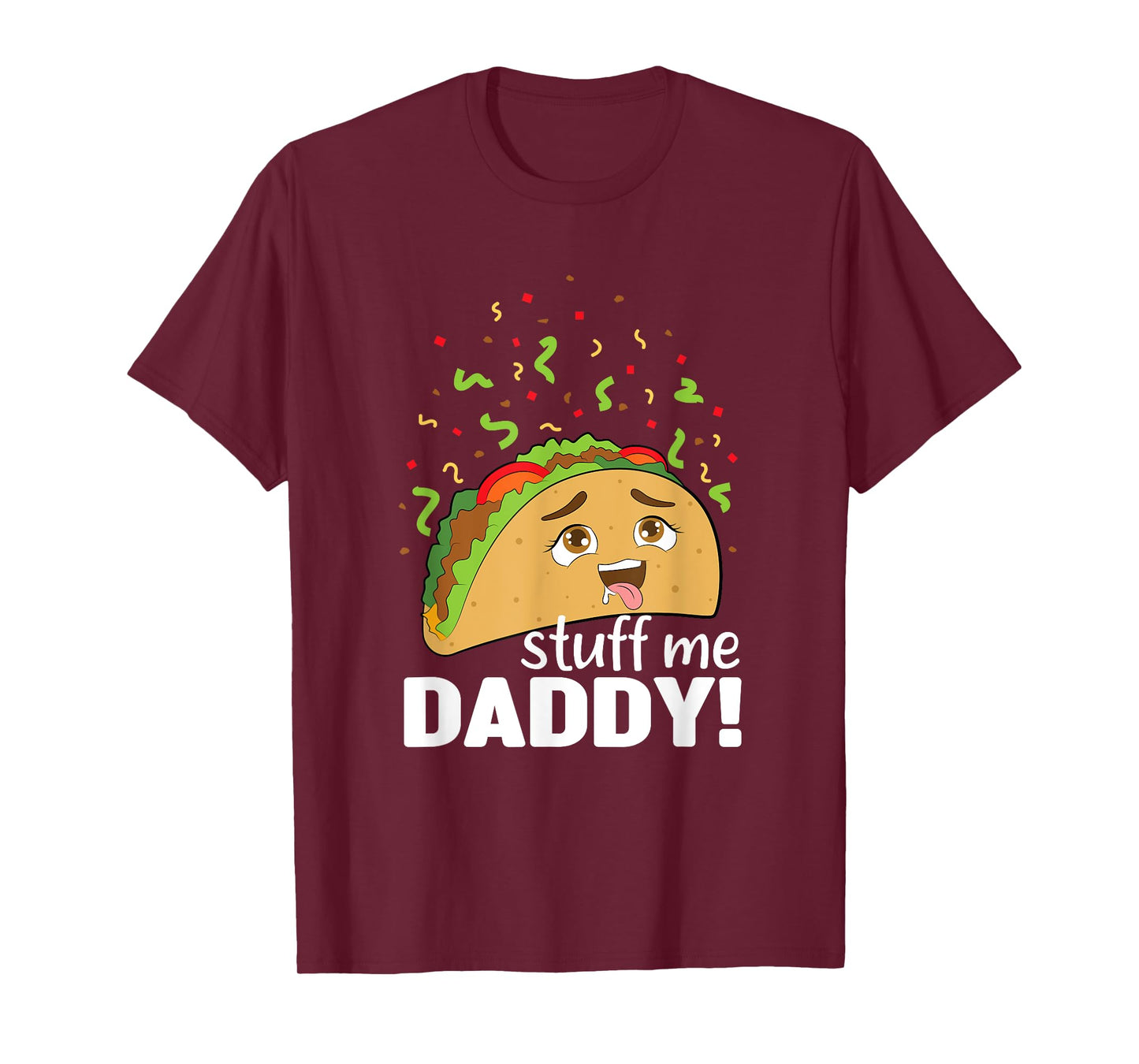 adult joke - funny text - taco - food - comical - humor T-Shirt