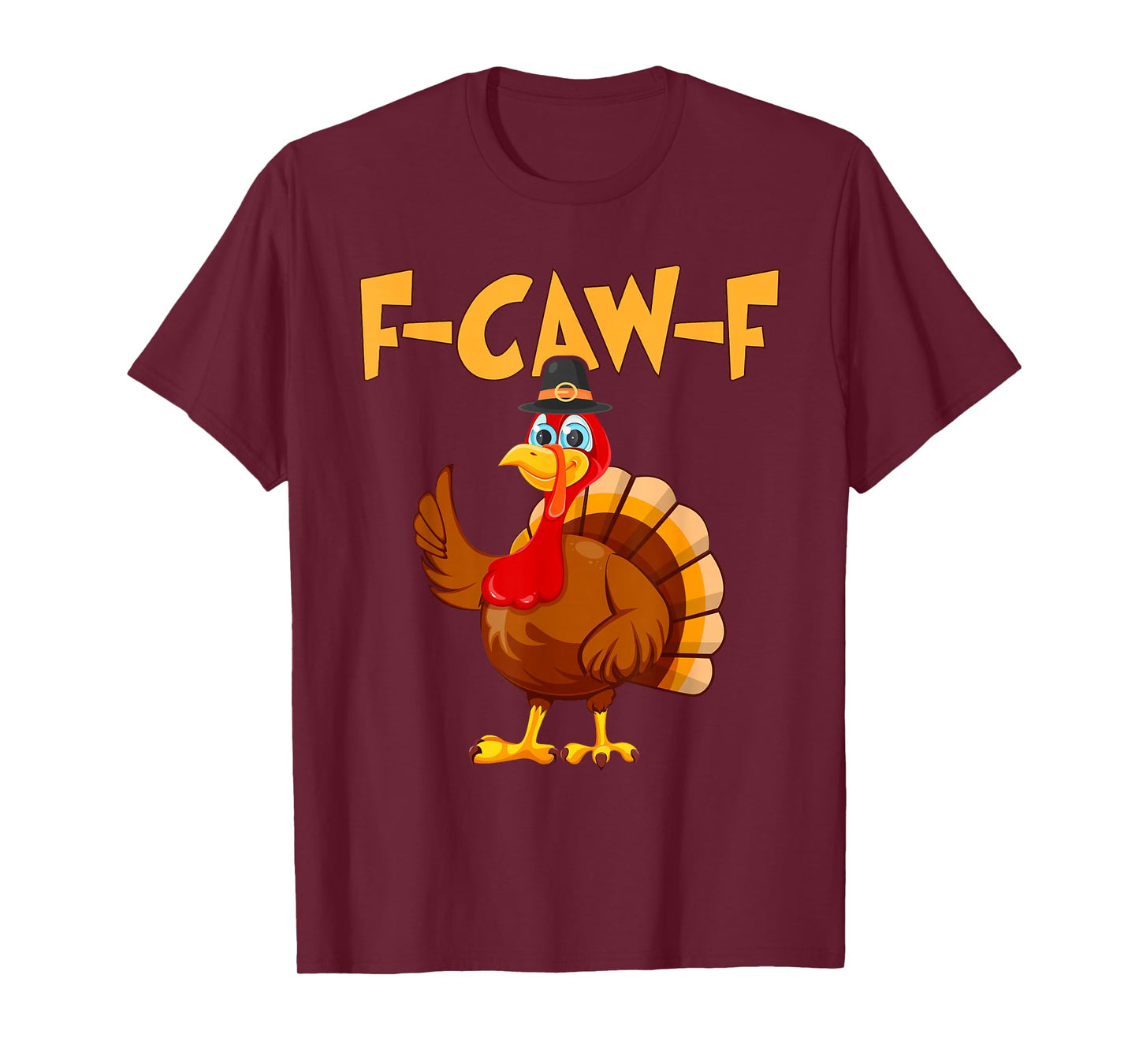 Funny Turkey F-Caw-F Meme Humor Thanksgiving Men Women Kids T-Shirt