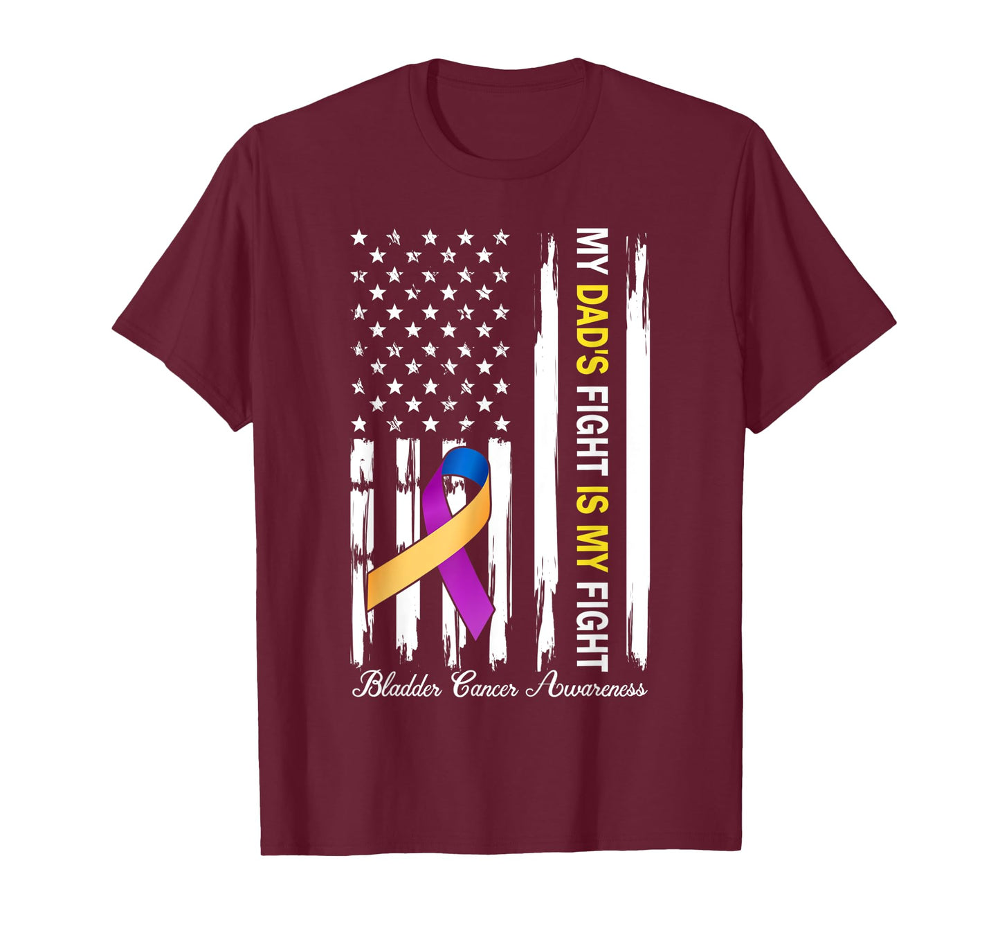 My Dad's Fight Is My Fight Bladder Cancer Awareness T-Shirt