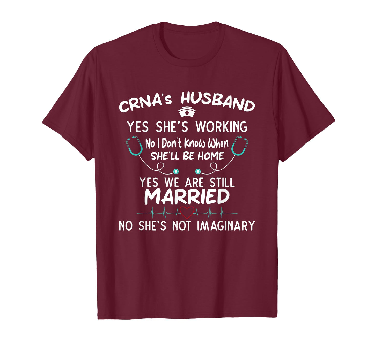 CRNA's Husband Yes She’s Working Proud Support T-Shirt