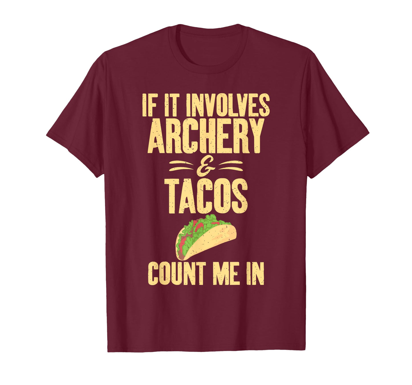 If it involves Archery and Tacos count me in Archery T-Shirt
