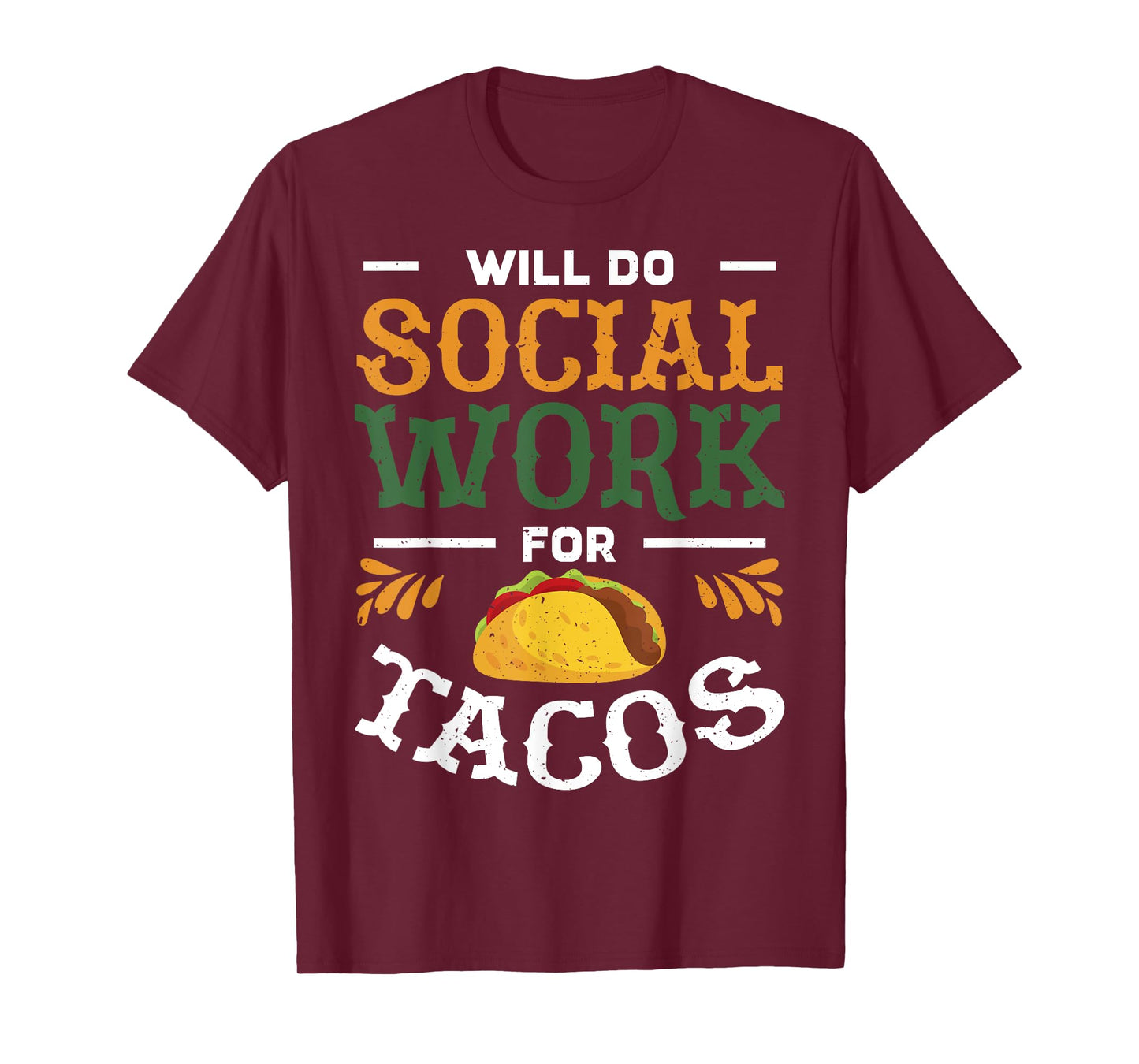 Fun Social Worker Will Do Social Work For Tacos Design T-Shirt