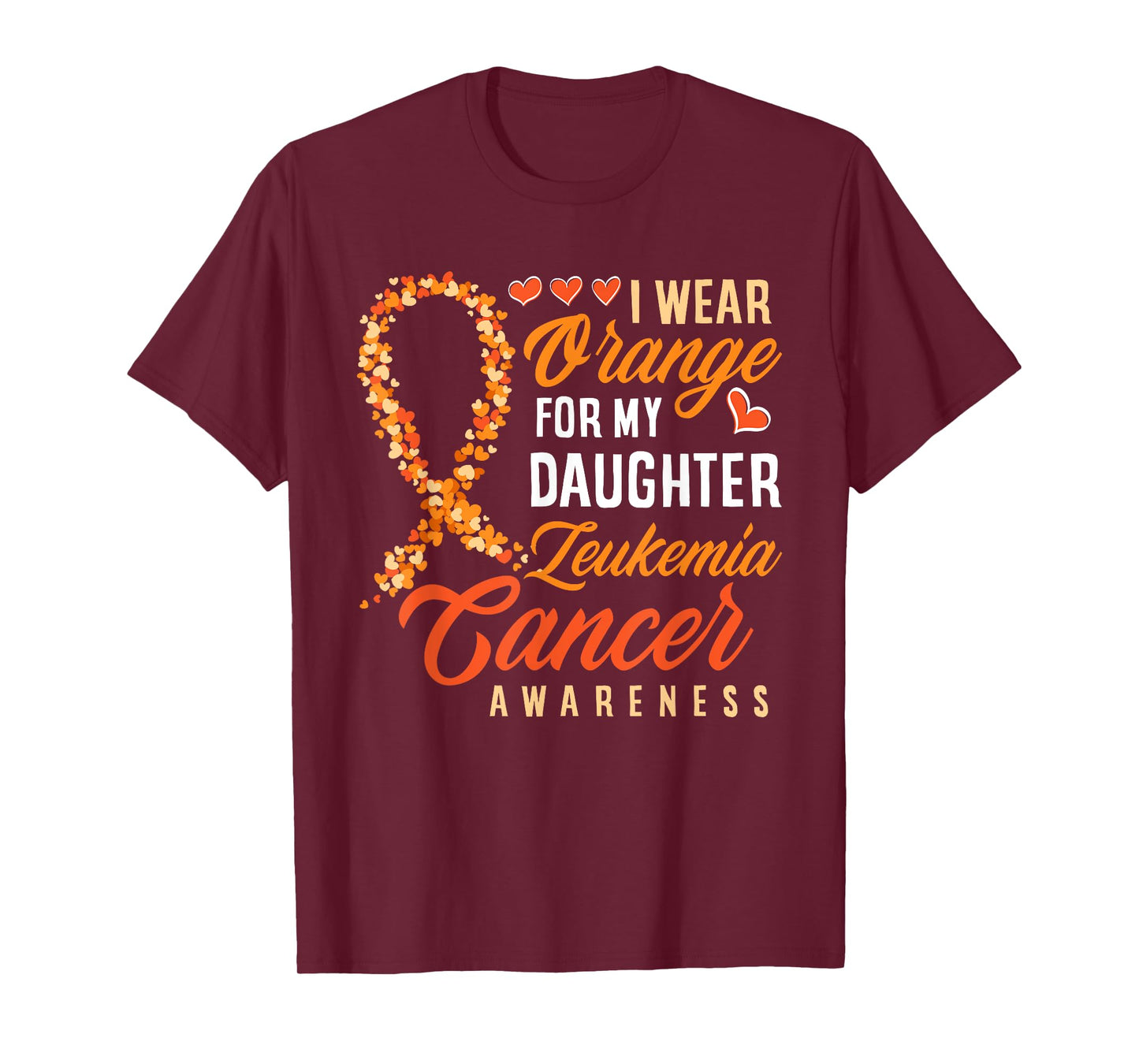 I Wear Orange For My Daughter Leukemia Cancer Awareness T-Shirt