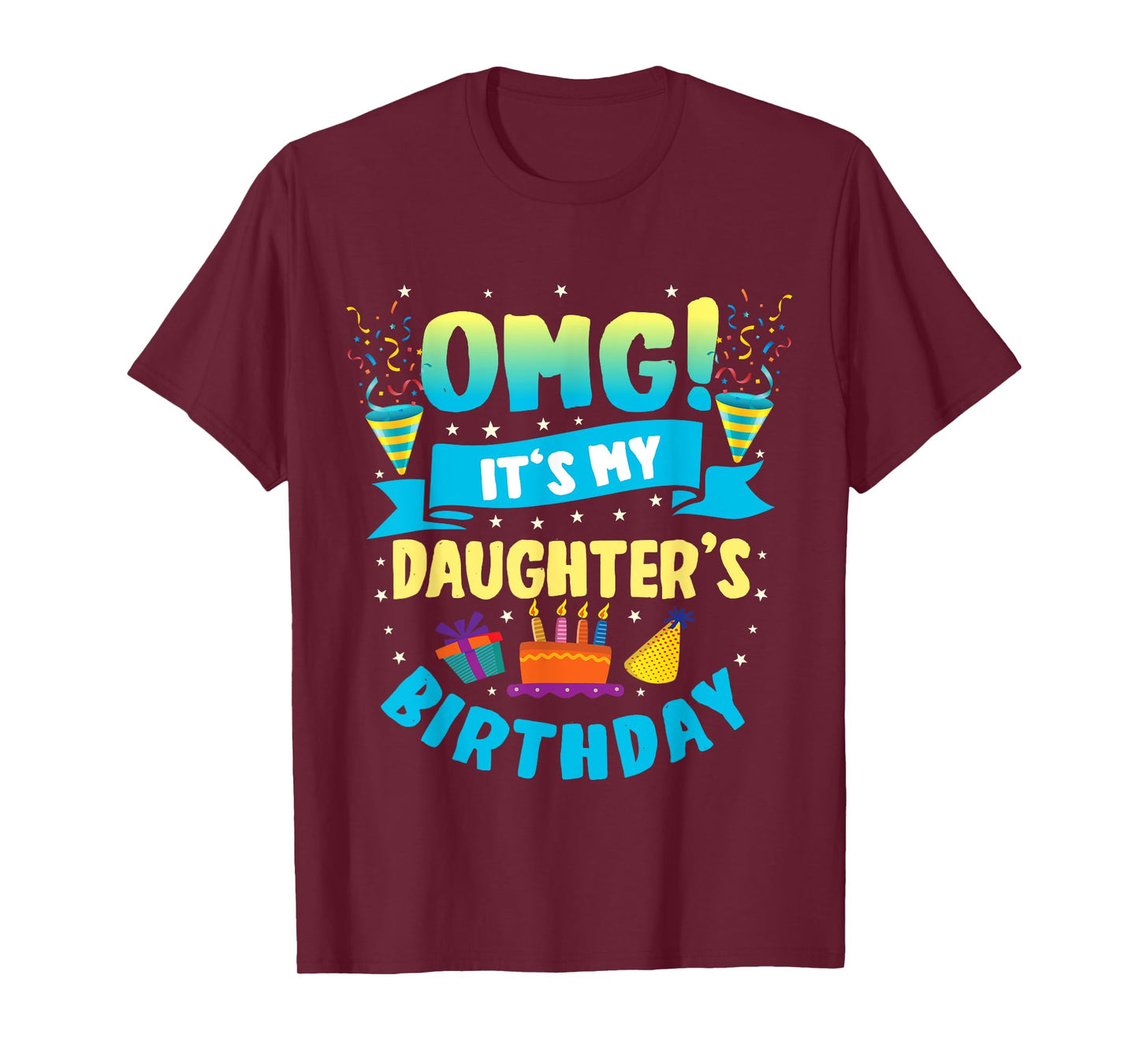 OMG It's My Daughter Birthday T-Shirt