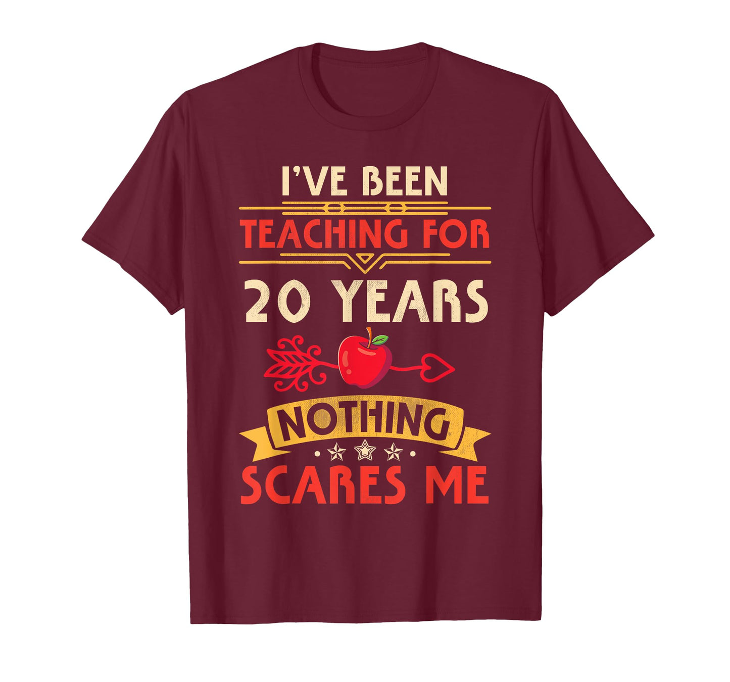 I've Been Teaching For 20 Years Nothing Scares Me Teachers T-Shirt for Men Women