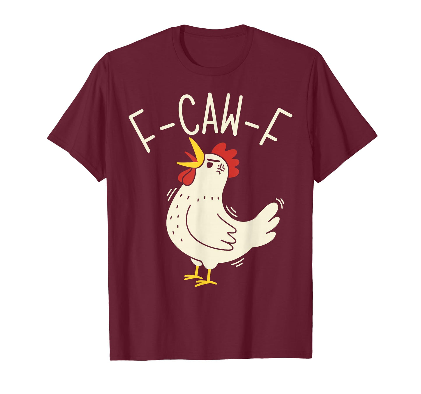 f-caw-f Funny Chicken Humor Quote Rooster Meme T-Shirt