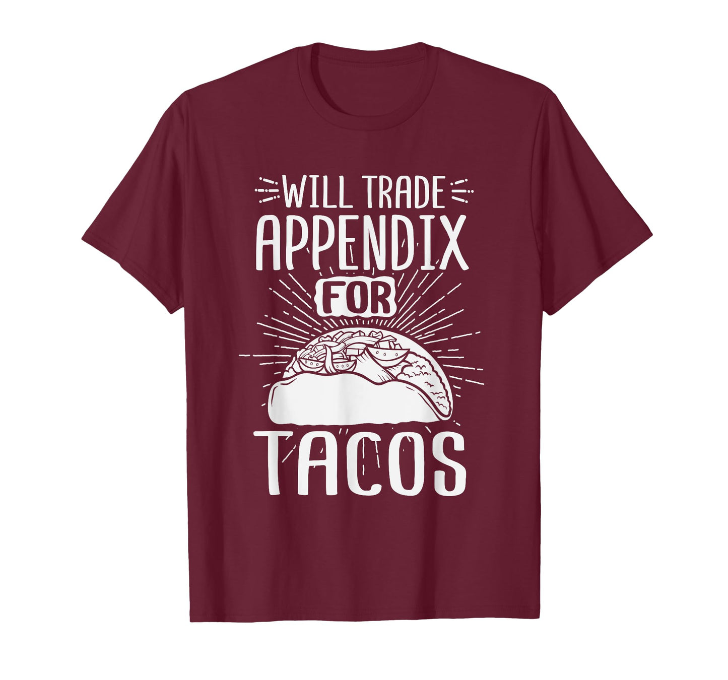 Will Trade Appendix For Tacos Surgery Recover After Gag Gift T-Shirt