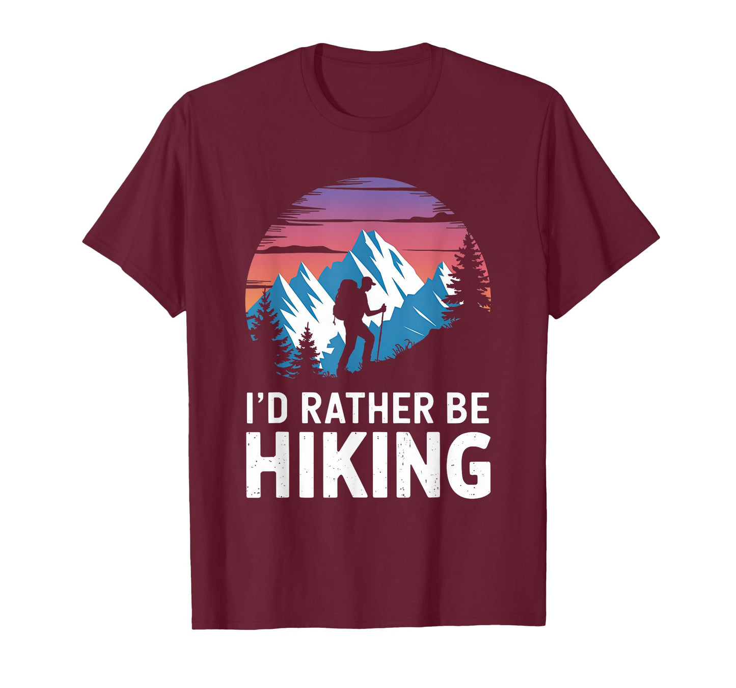 Id Rather Be Hiking Hiker Hike Trails Outdoor Women Men T-Shirt
