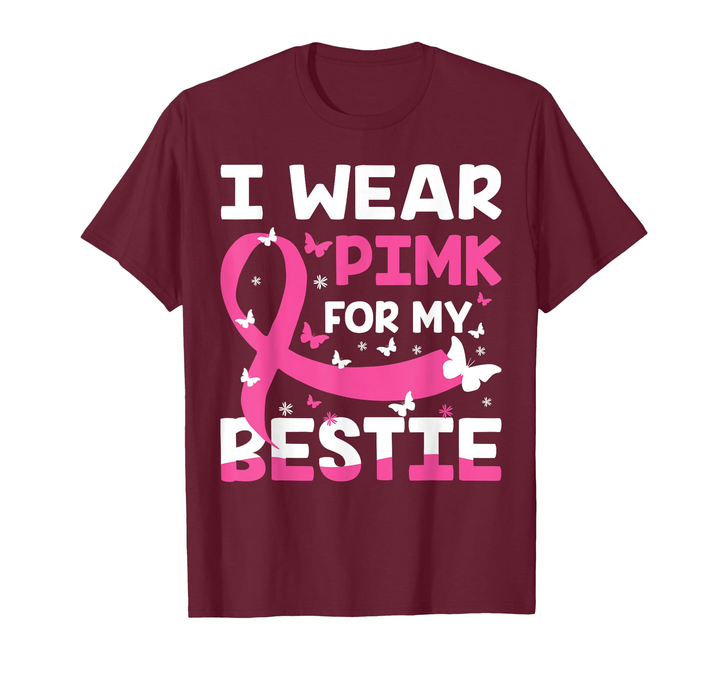 Wear Pink For My Friend, I Wear Pink For My Bestie Pink T-Shirt