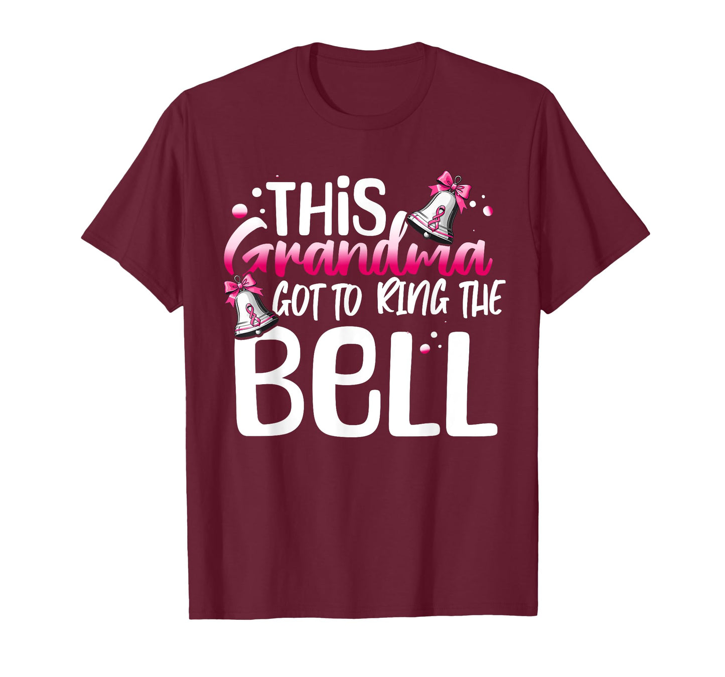 Cute Cancer Awareness Gift This Grandma Got To Ring The Bell T-Shirt