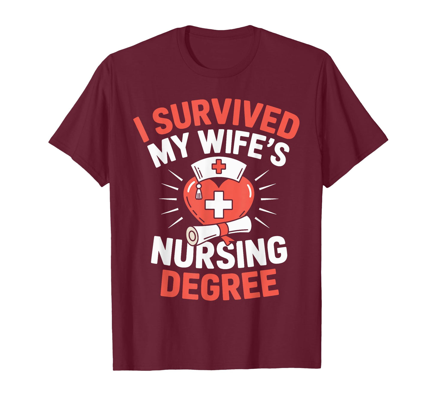 I Survived My Wife's Nursing Degree Nurse Graduation 2025 T-Shirt