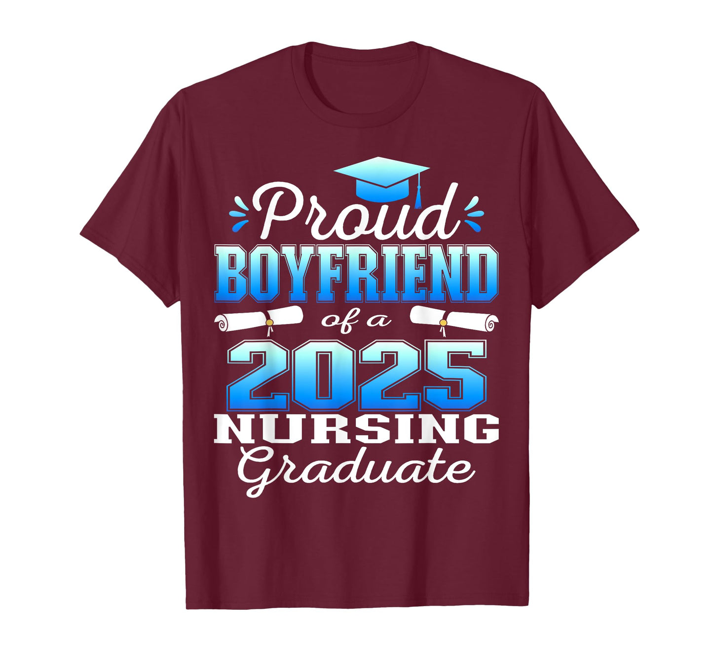 Proud Boyfriend Class Of 2025 Nursing Graduate Nurse T-Shirt