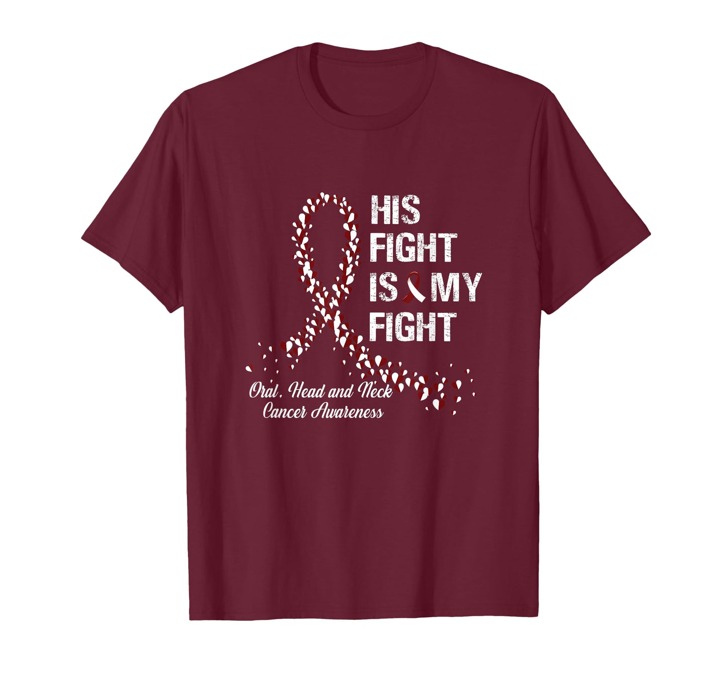 His Fight Is My Fight Oral Head and Neck Cancer Awareness T-Shirt