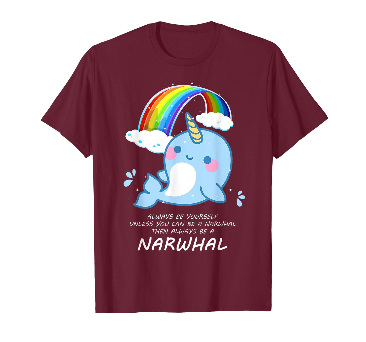 Narwal shirt Always Be Yourself Unless You Can Be A Narwhal T-Shirt