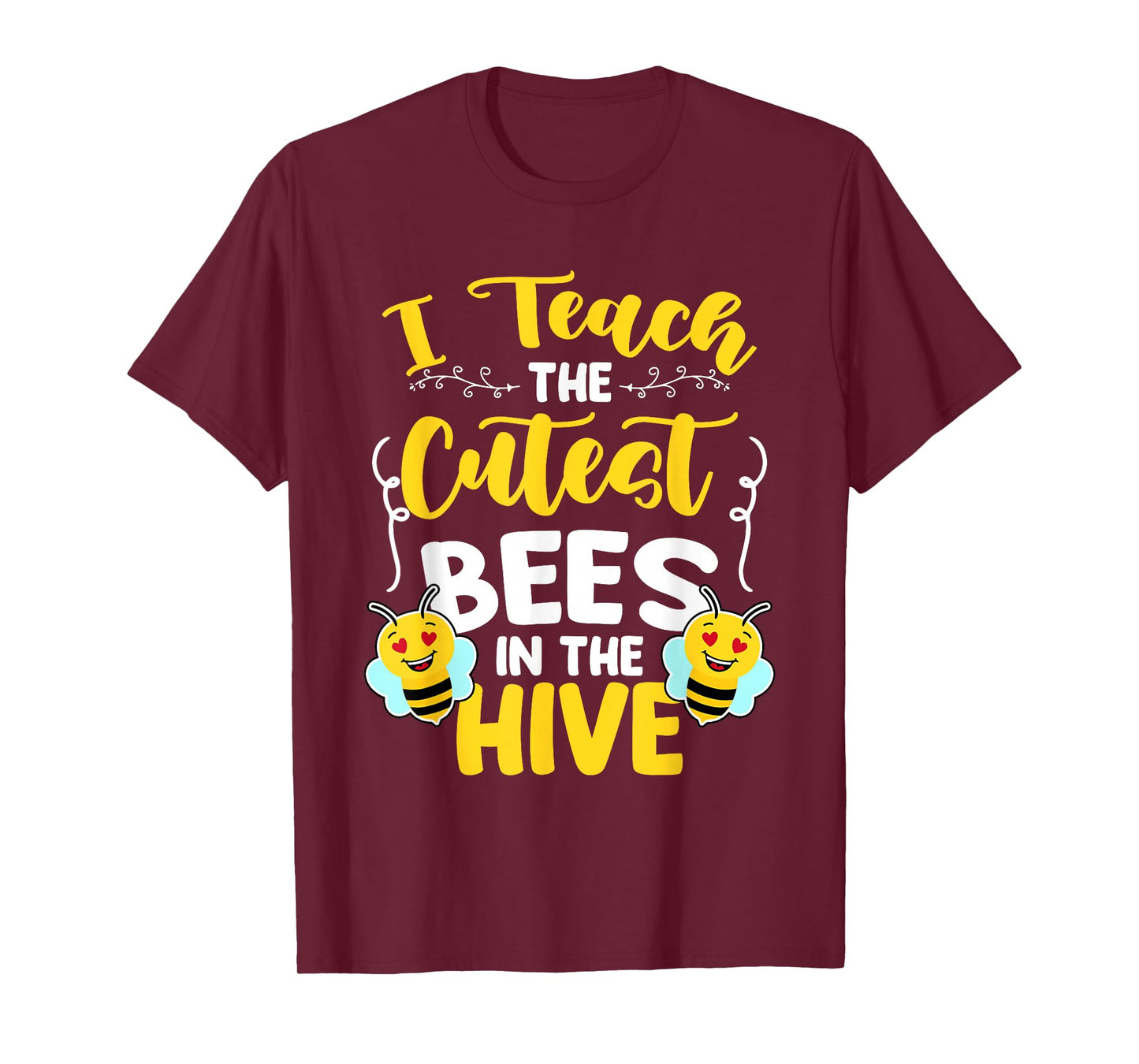 I Teach The Cutest Bees In The Beehive Bee Teacher T-Shirt