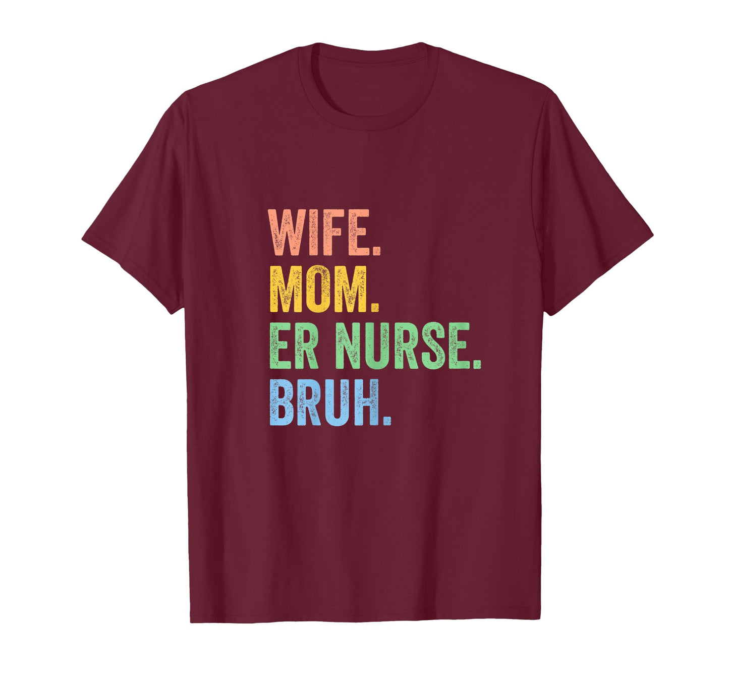 Womens Wife Mom Er Nurse Bruh Funny Mothers Day Tee T-Shirt