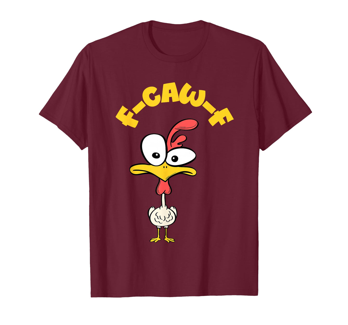 F-Caw-F Funny Chicken Humor Quote Rooster Meme Tee T-Shirt