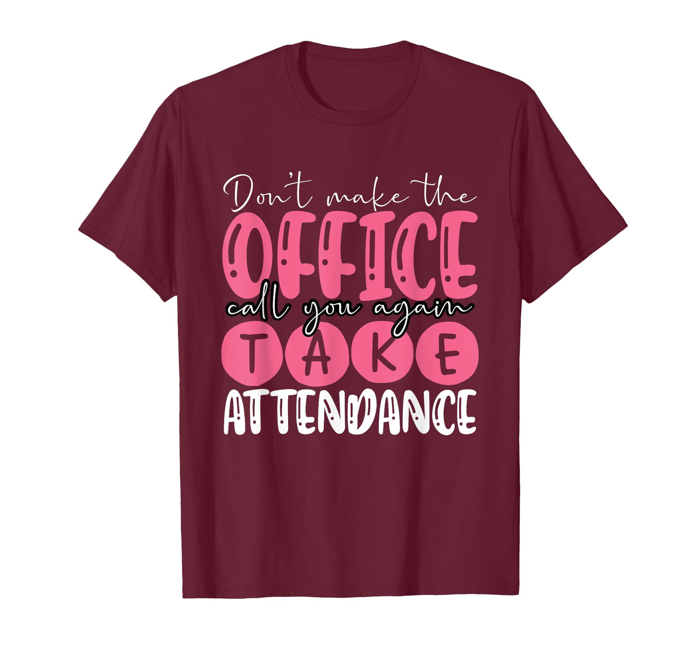 Attendance Clerk Attendance Secretary Attendance Matters T-Shirt
