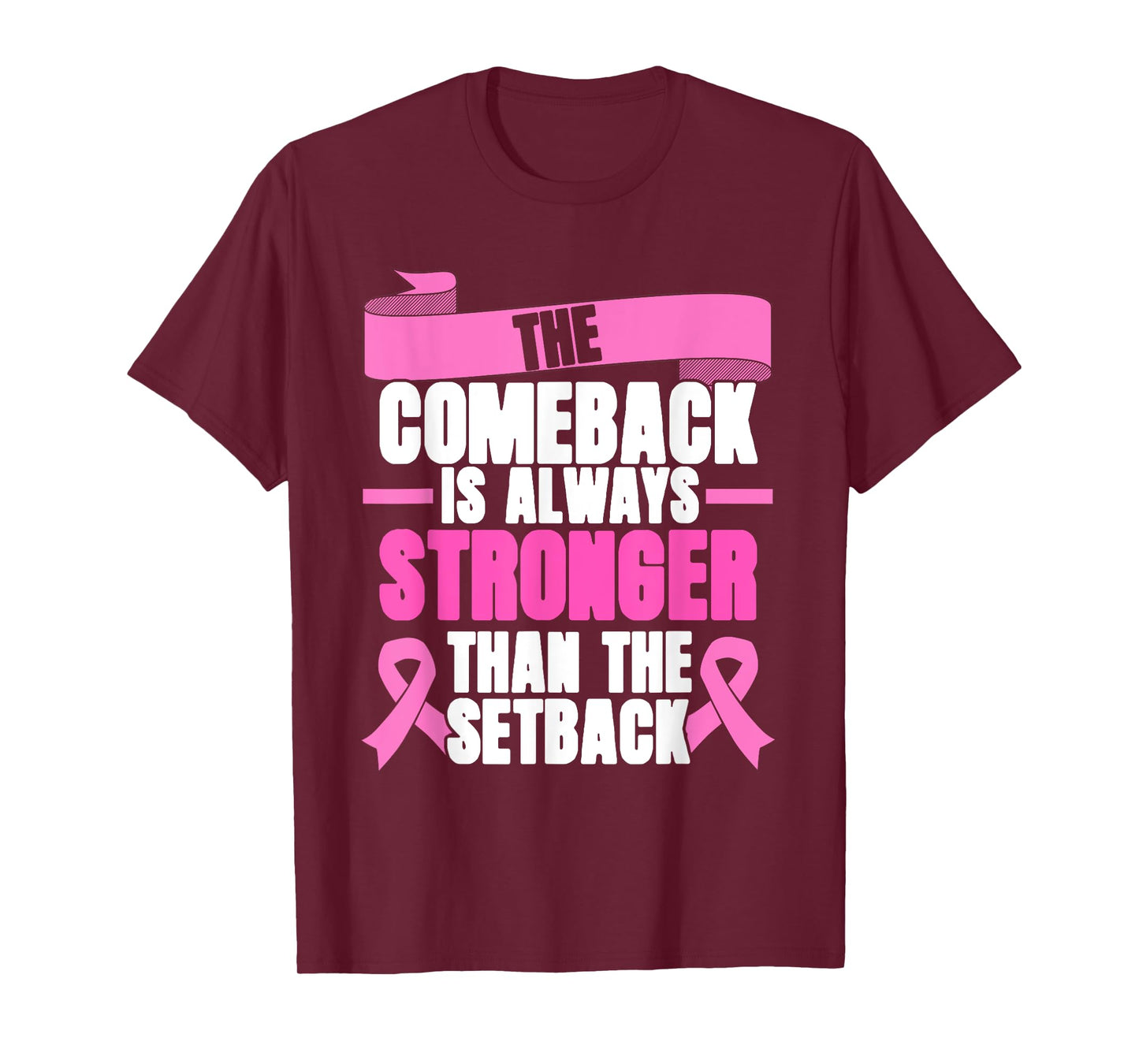 Comeback Is Always Stronger | Pink Ribbon | Breast Cancer T-Shirt