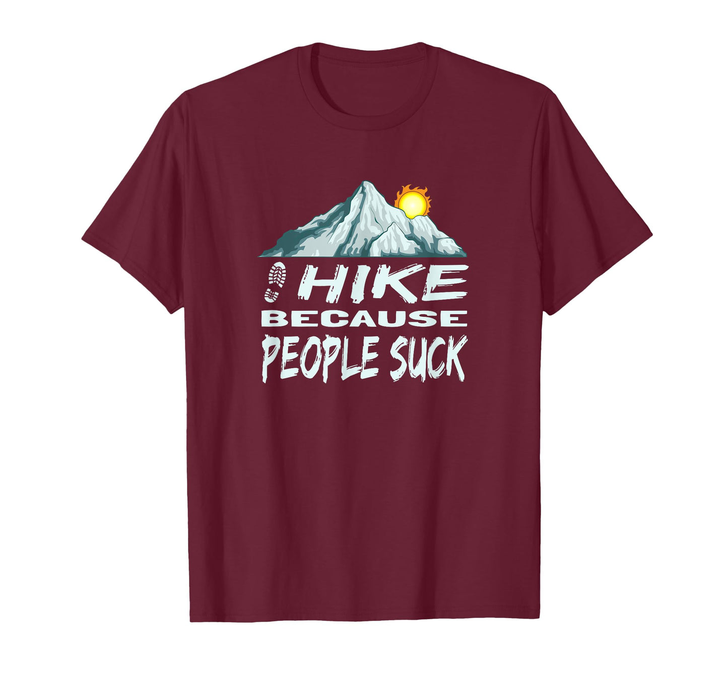 Funny Hike Because People Suck Mountain Hiking T-Shirt