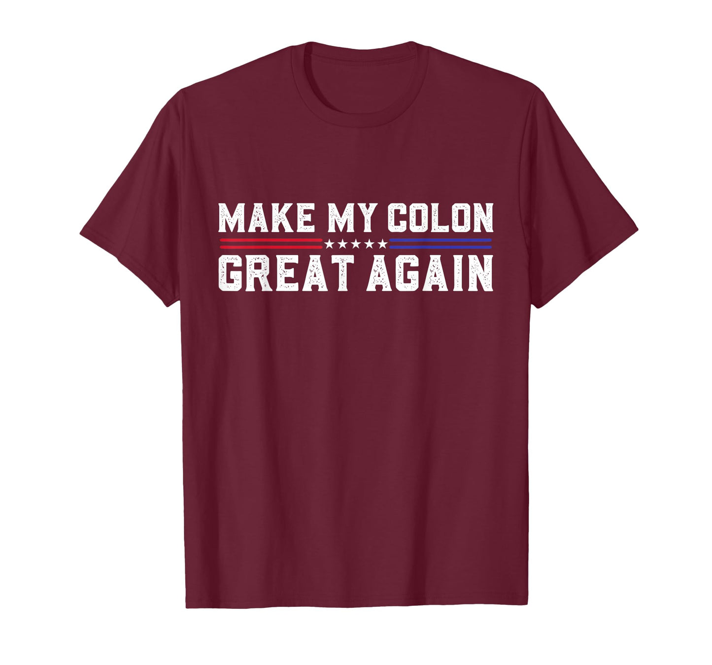 Make My Colon Great Again Funny Colon Surgery Recovery T-Shirt