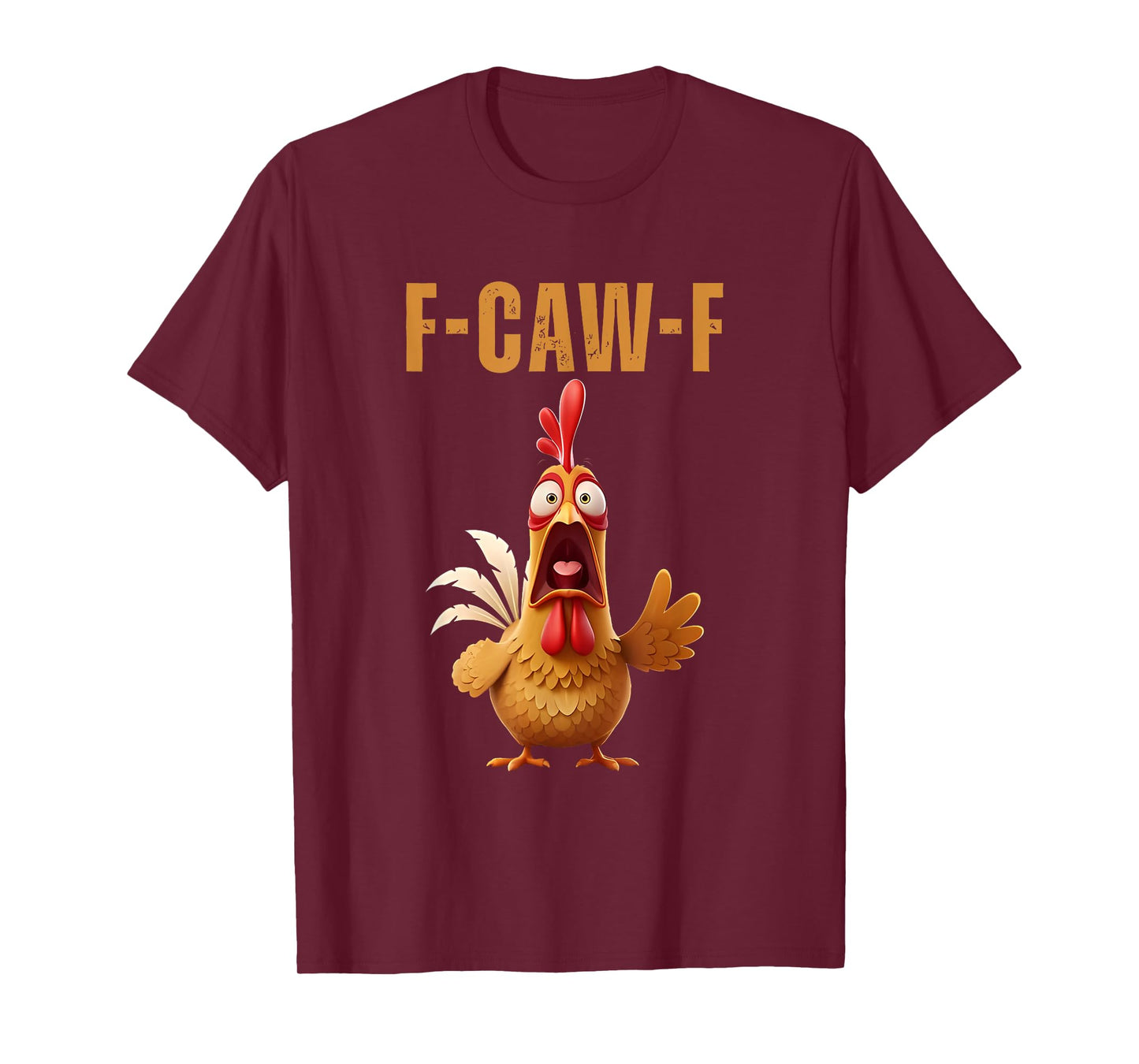 F-Caw-F Cute Chicken Humor F-Caw-F Quote Rooster Meme T-Shirt