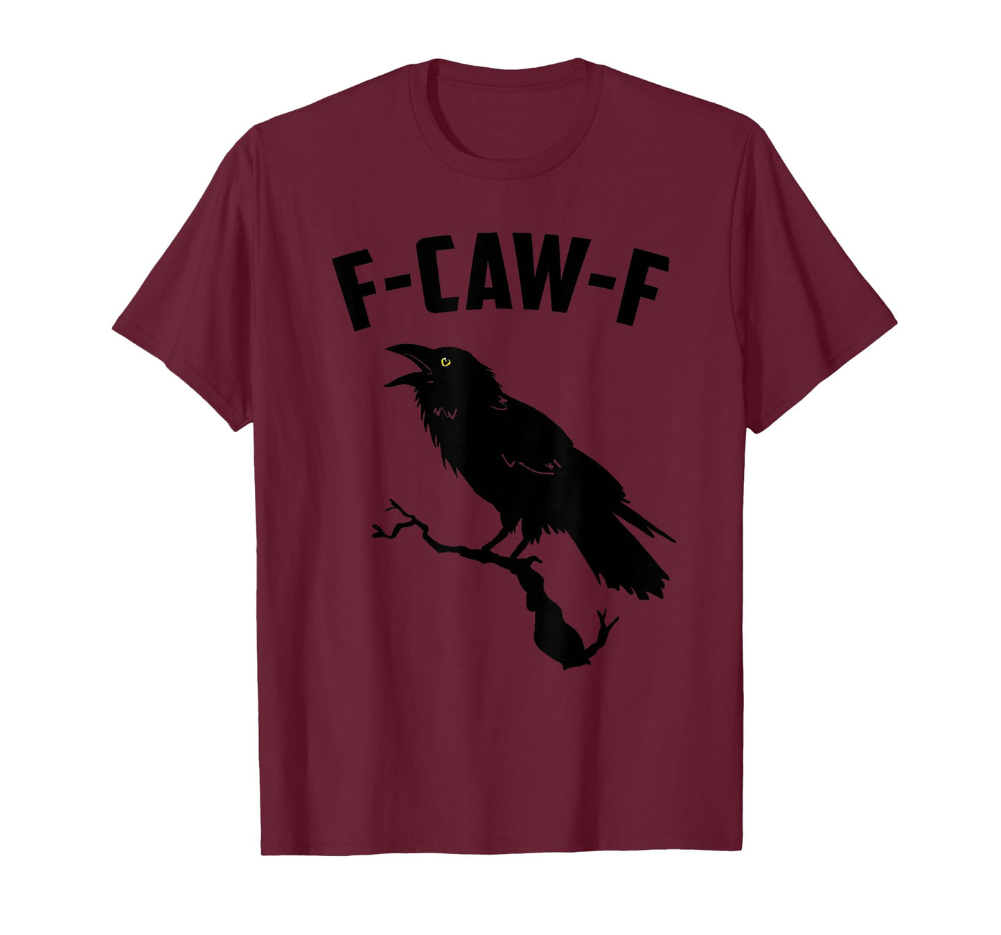 Crow F-CAW-F T-Shirt