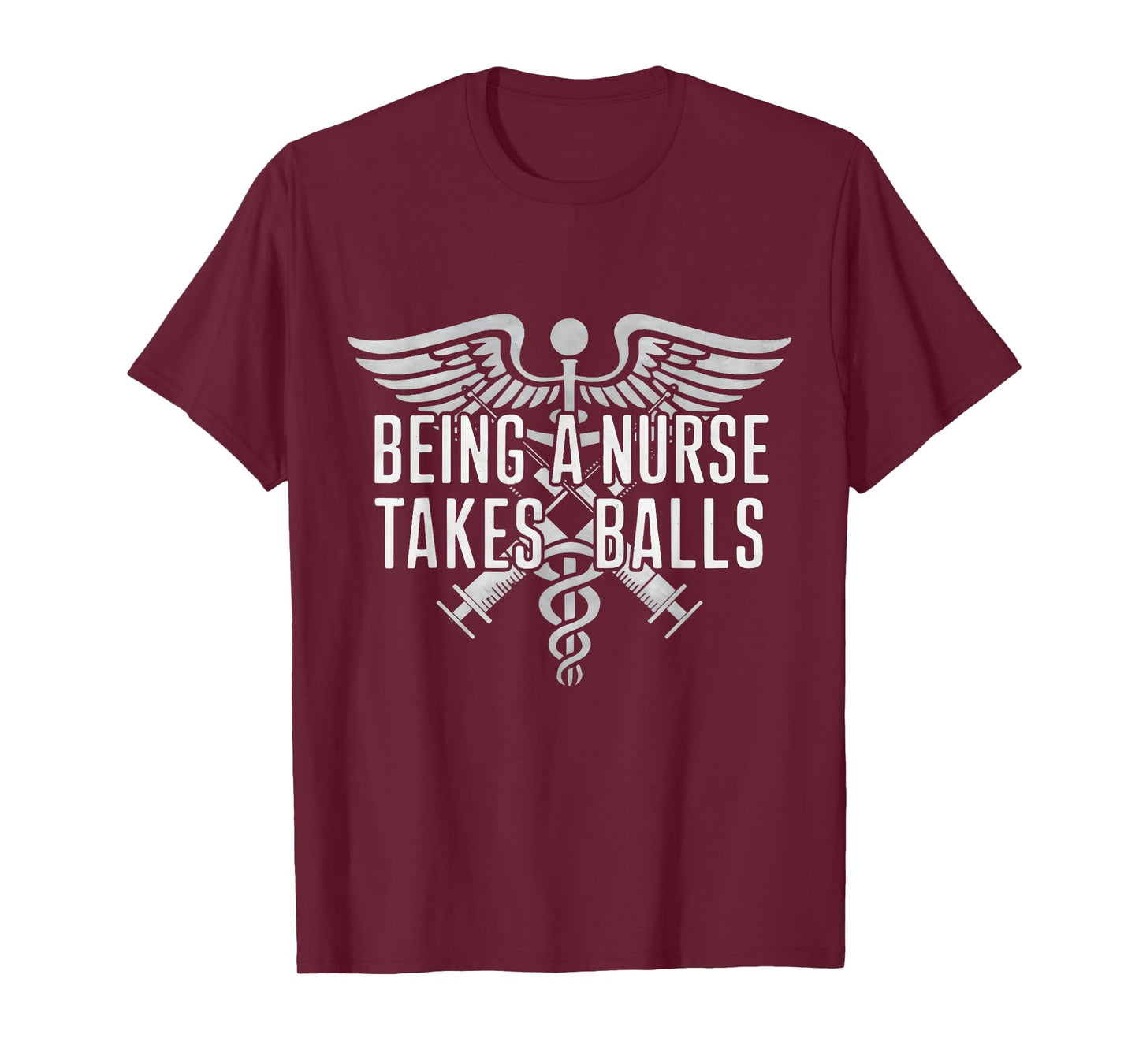 Being A Nurse Takes Balls Funny Male Nursing Student Quote T-Shirt
