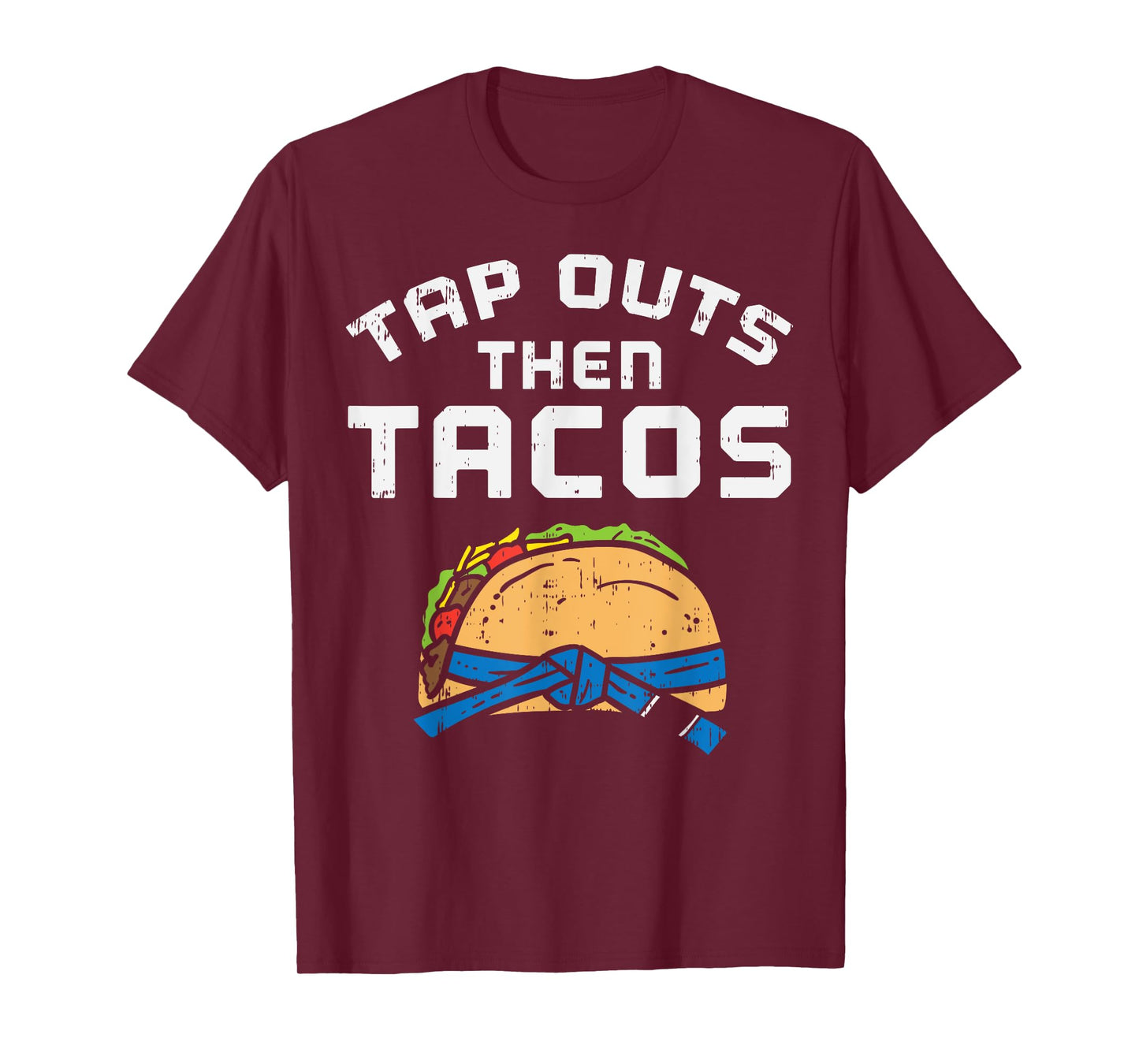 Tap Outs Then Tacos Blue Belt Funny Jiu Jitsu Mexican Gift T-Shirt