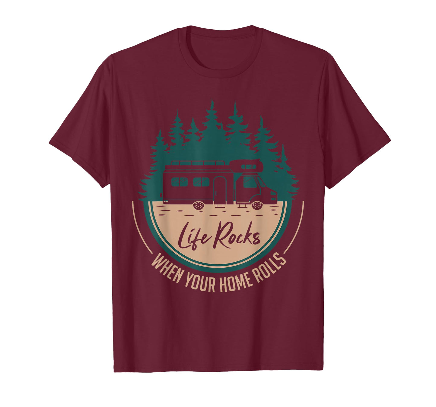 RV Camper Life Rocks When Your Home Rolls T-Shirt