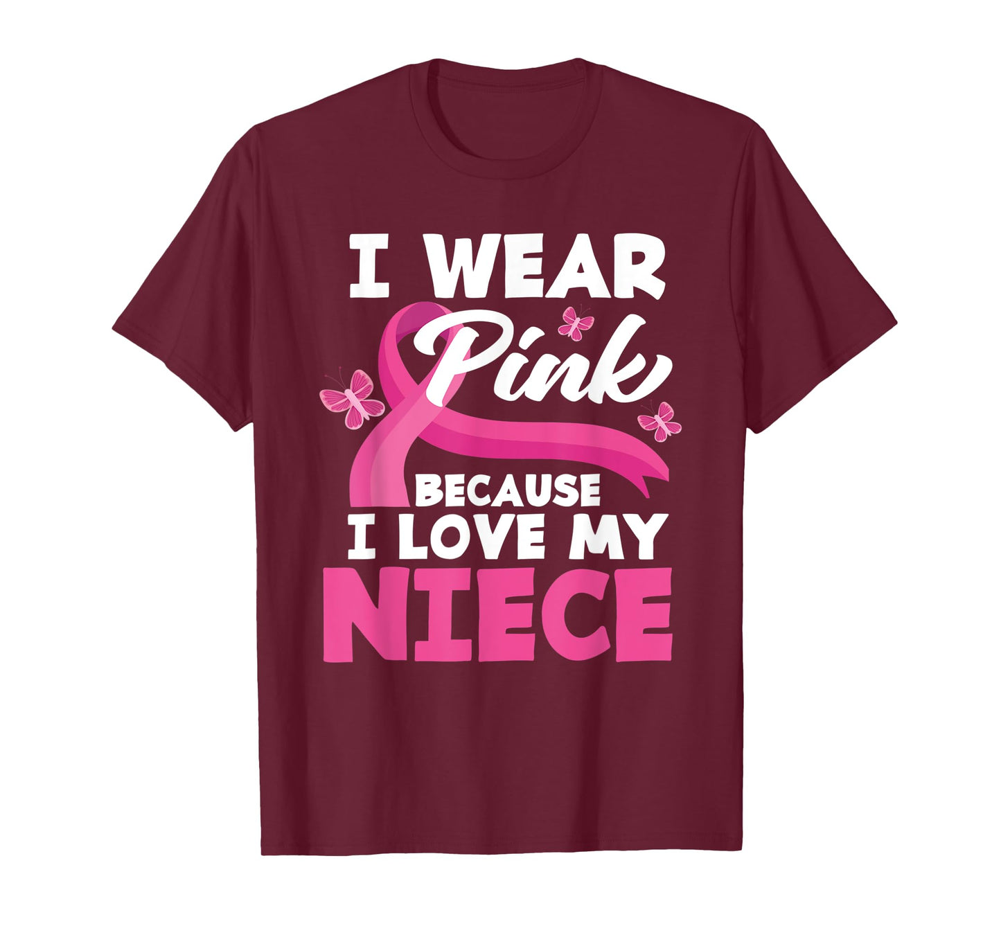 I Wear Pink Because I Love My Niece Breast Cancer Awareness T-Shirt