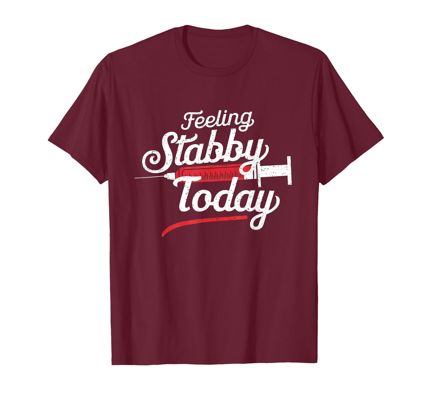 Feeling Stabby Today Phlebotomy Technicians Medical Phleb T-Shirt