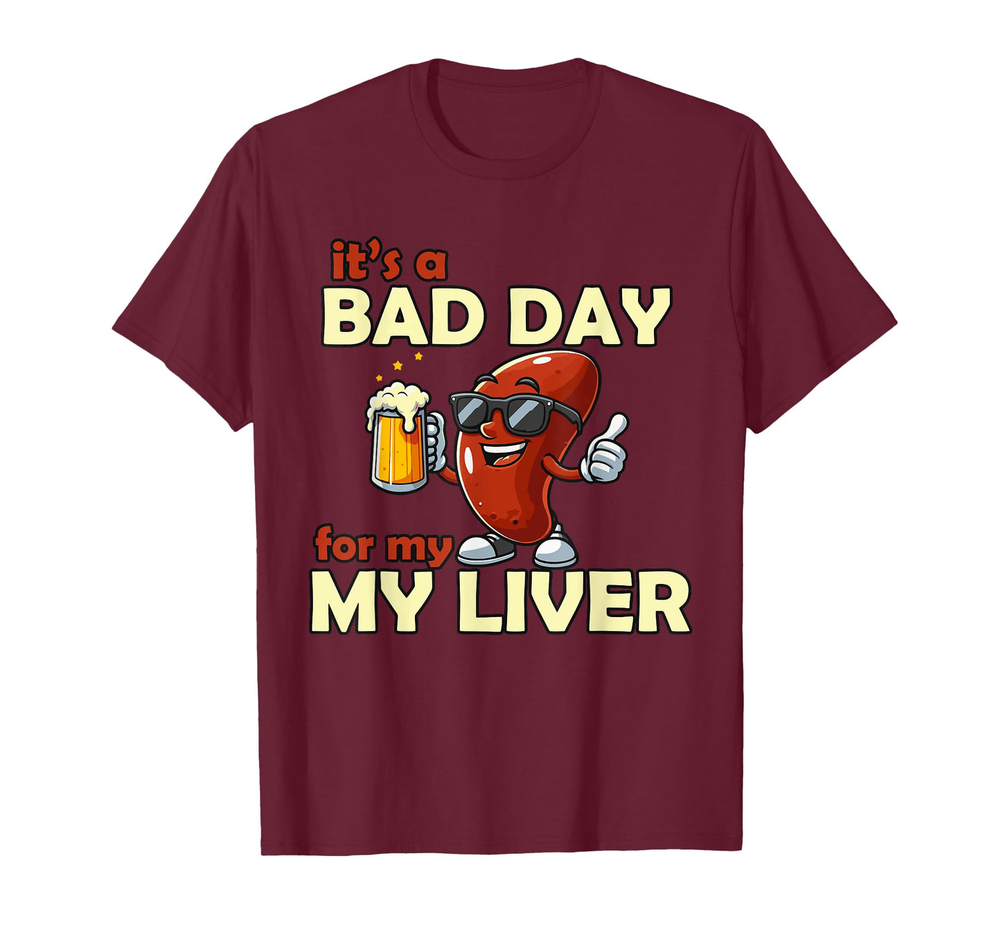 It’s a Bad Day for My Liver Funny Drinking T-Shirt