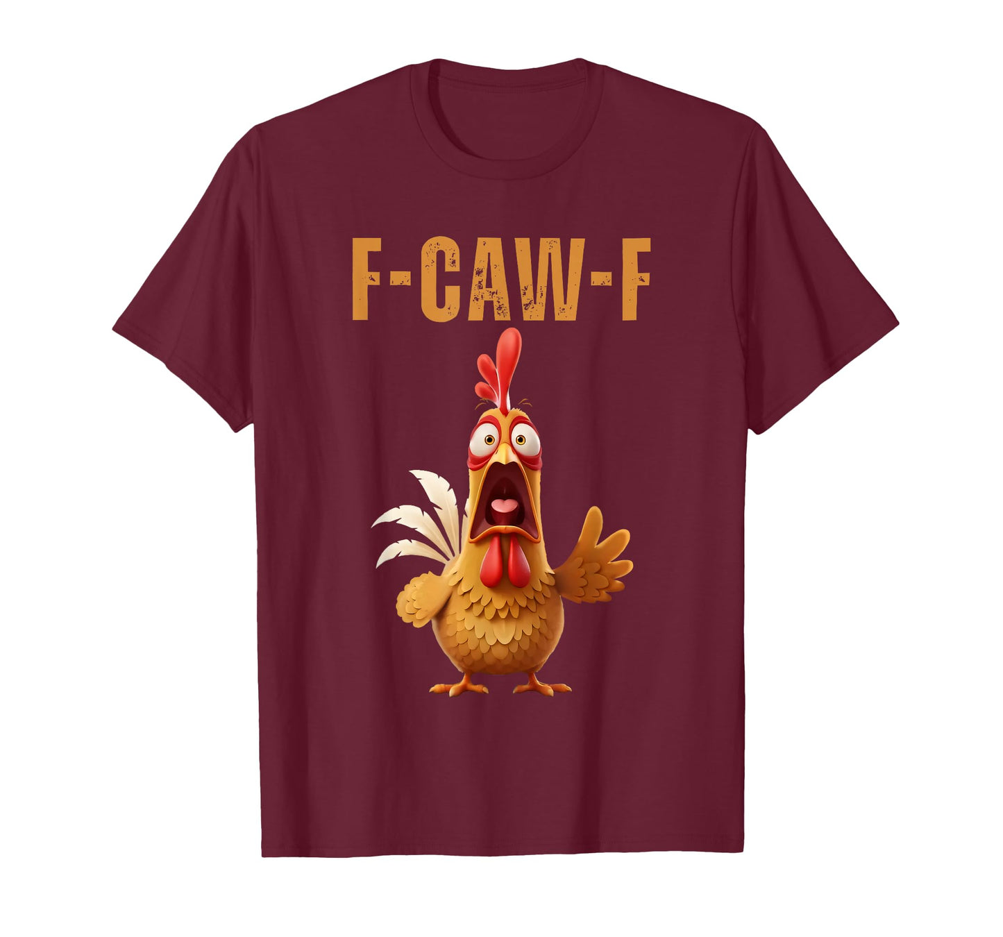 F-Caw-F Funny Chicken Humor F-Caw-F Quote Rooster Meme T-Shirt