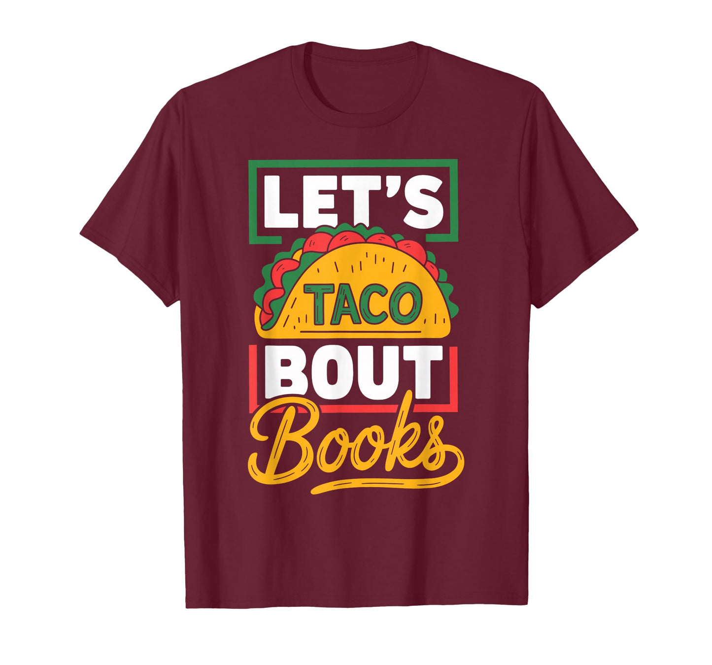 Let's Taco About Books Funny Taco Day Fiesta Party Mexican T-Shirt