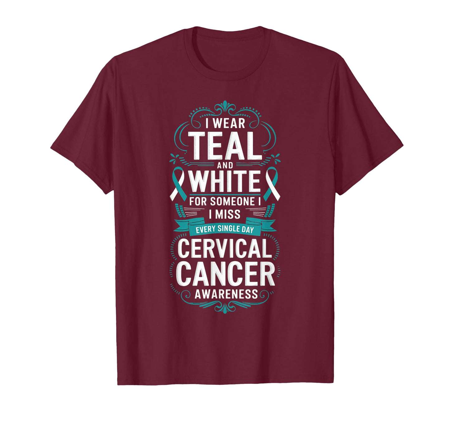 I Wear Teal Teal Ribbon Cervical Cancer Awareness T-Shirt