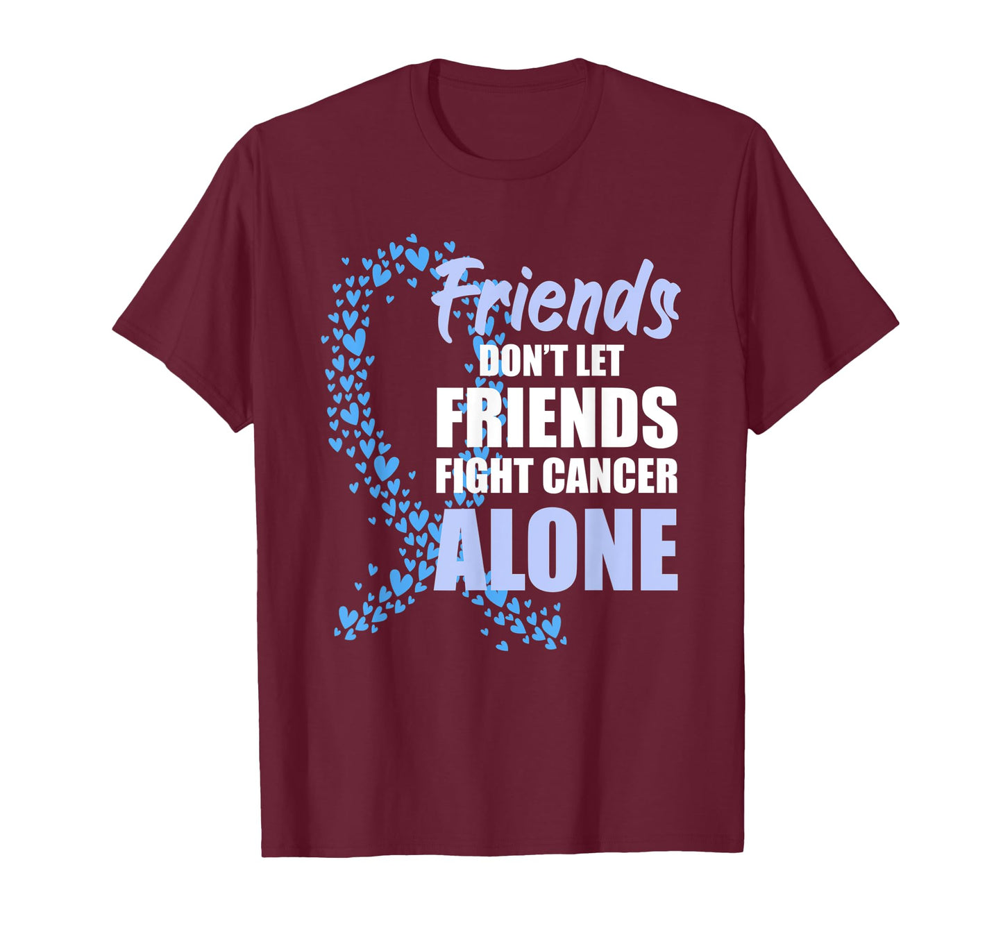 Friends Dont Let Friends Fight Cancer Alone Blue Ribbon T-Shirt
