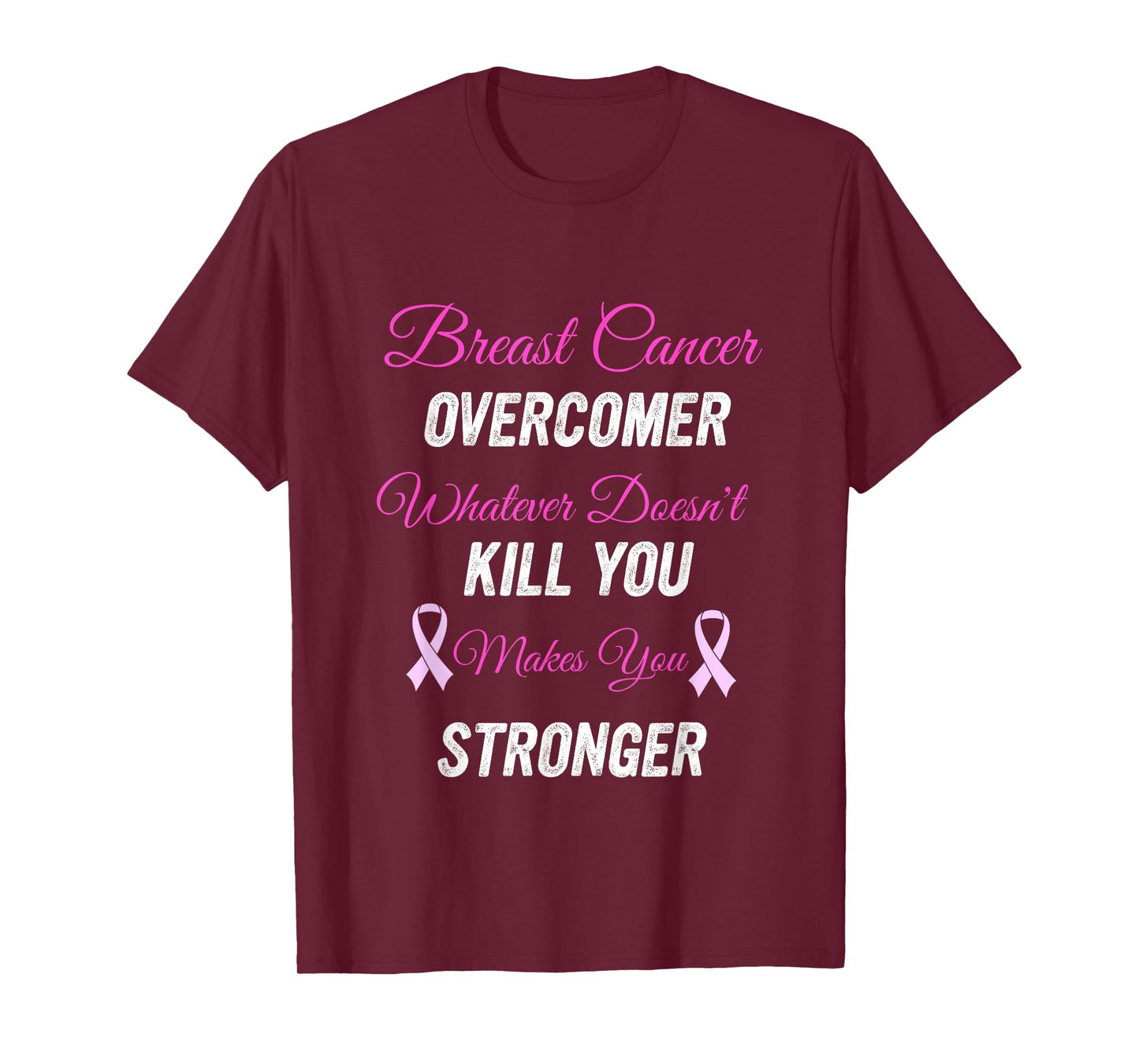 Breast Cancer Overcomer Whatever Doesn't Kill You Makes You T-Shirt