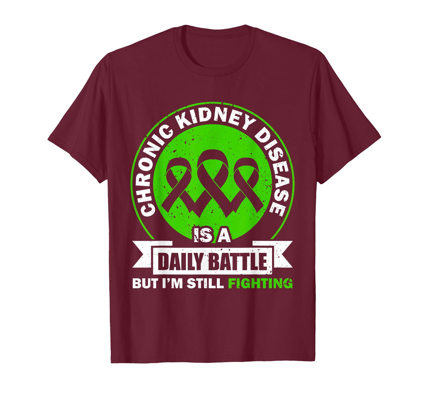 Chronic Kidney Disease Is A Daily Battle CKD Awareness T-Shirt