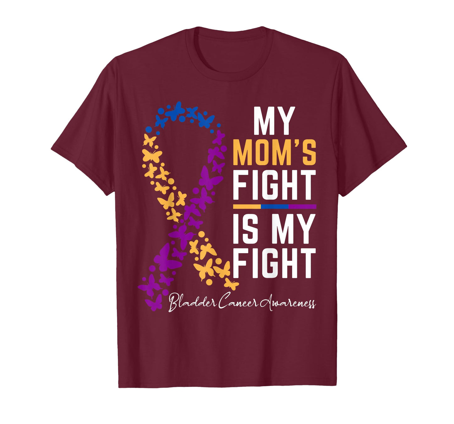 Mom's Fight is My Fight Support Bladder cancer awareness T-Shirt