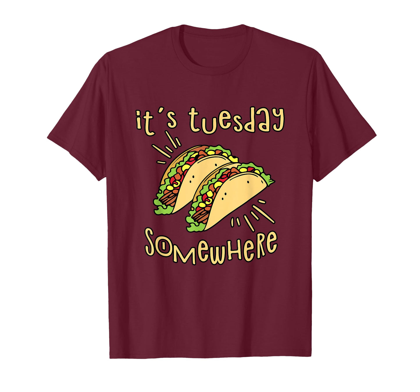 It's Tuesday Somewhere - Funny Taco T-Shirt