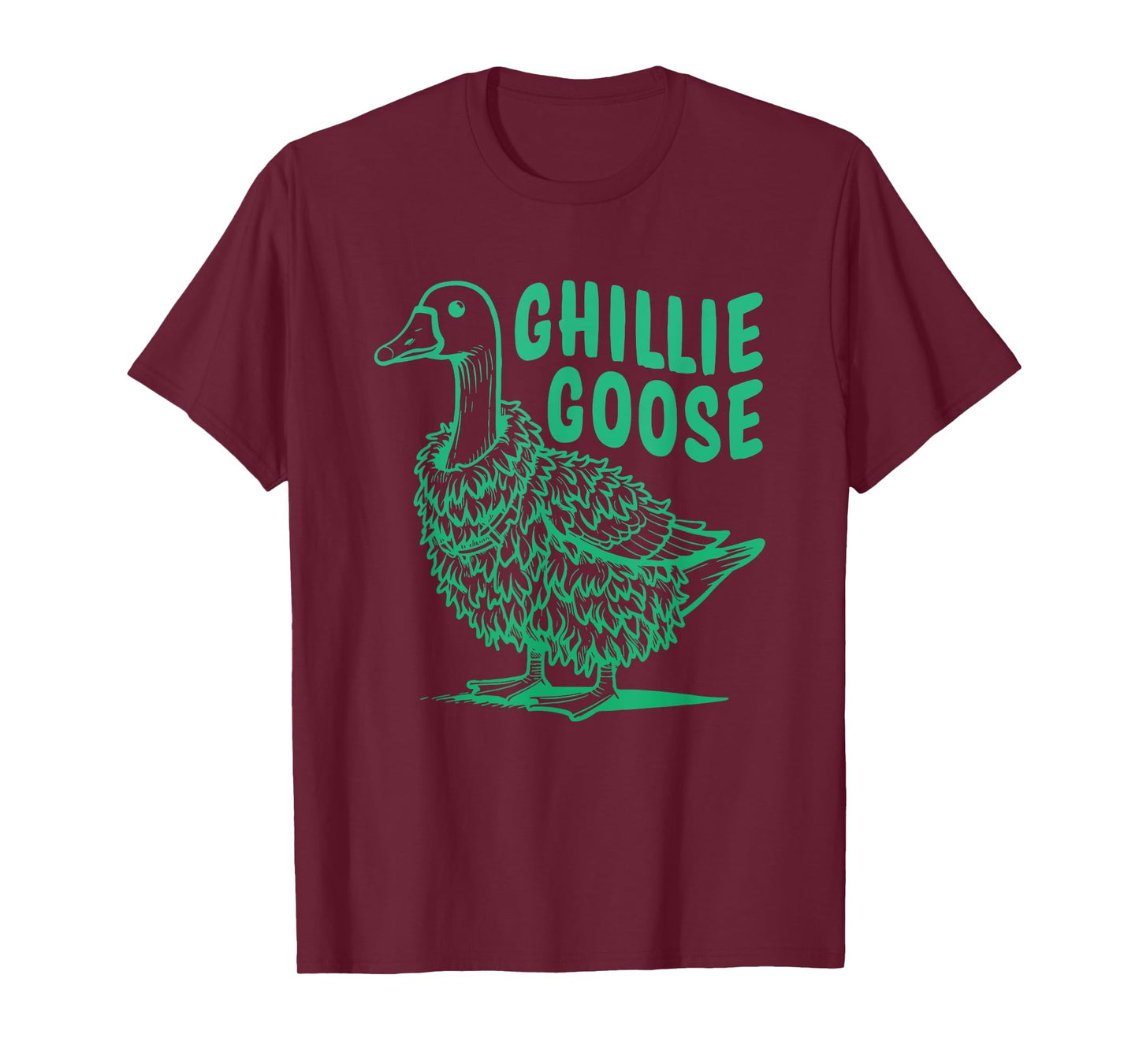Ghillie Goose Funny Goose Lover Quote T-Shirt