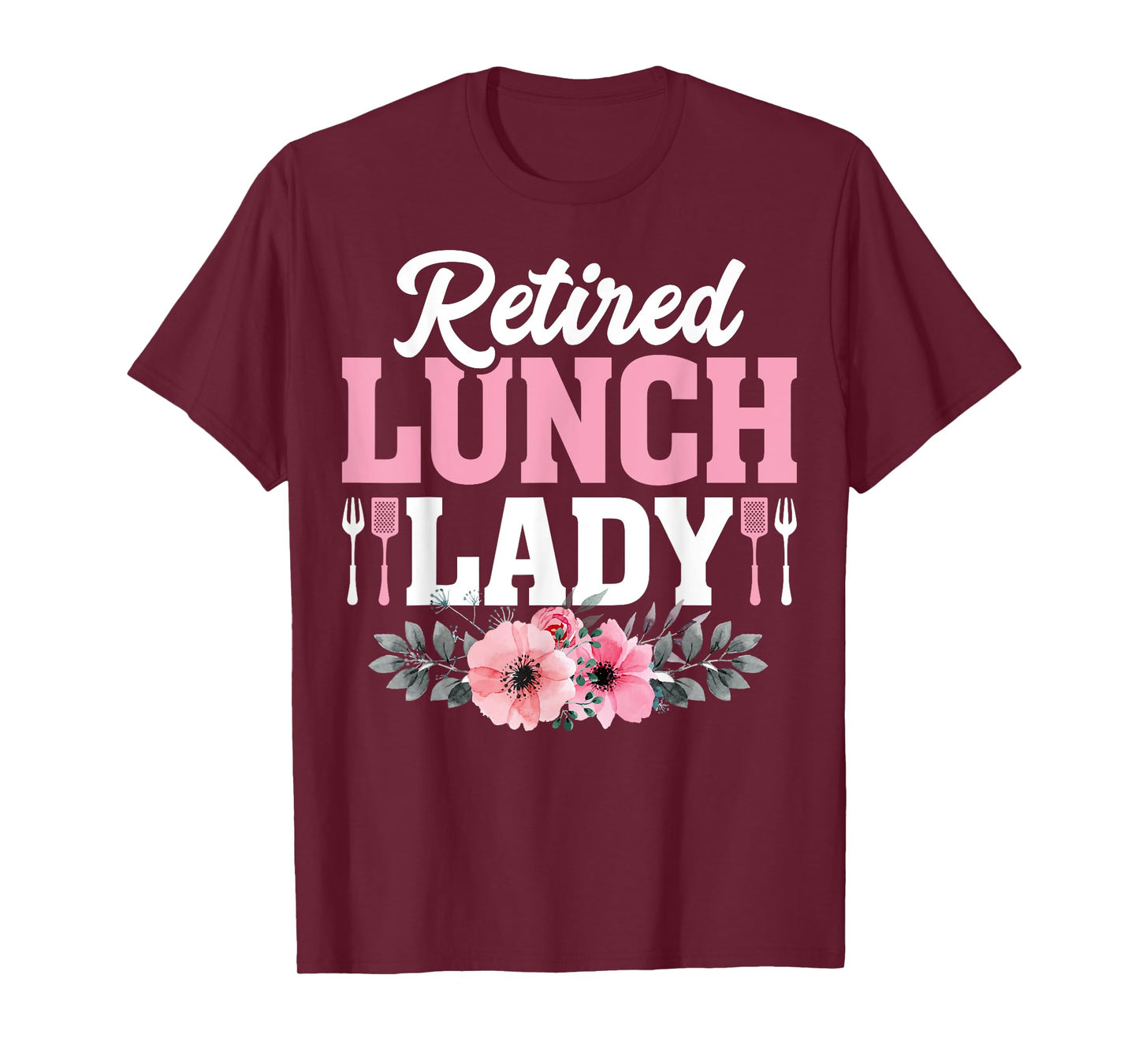 Retired Lunch Lady Funny Cafeteria Workers Retirement Gifts T-Shirt